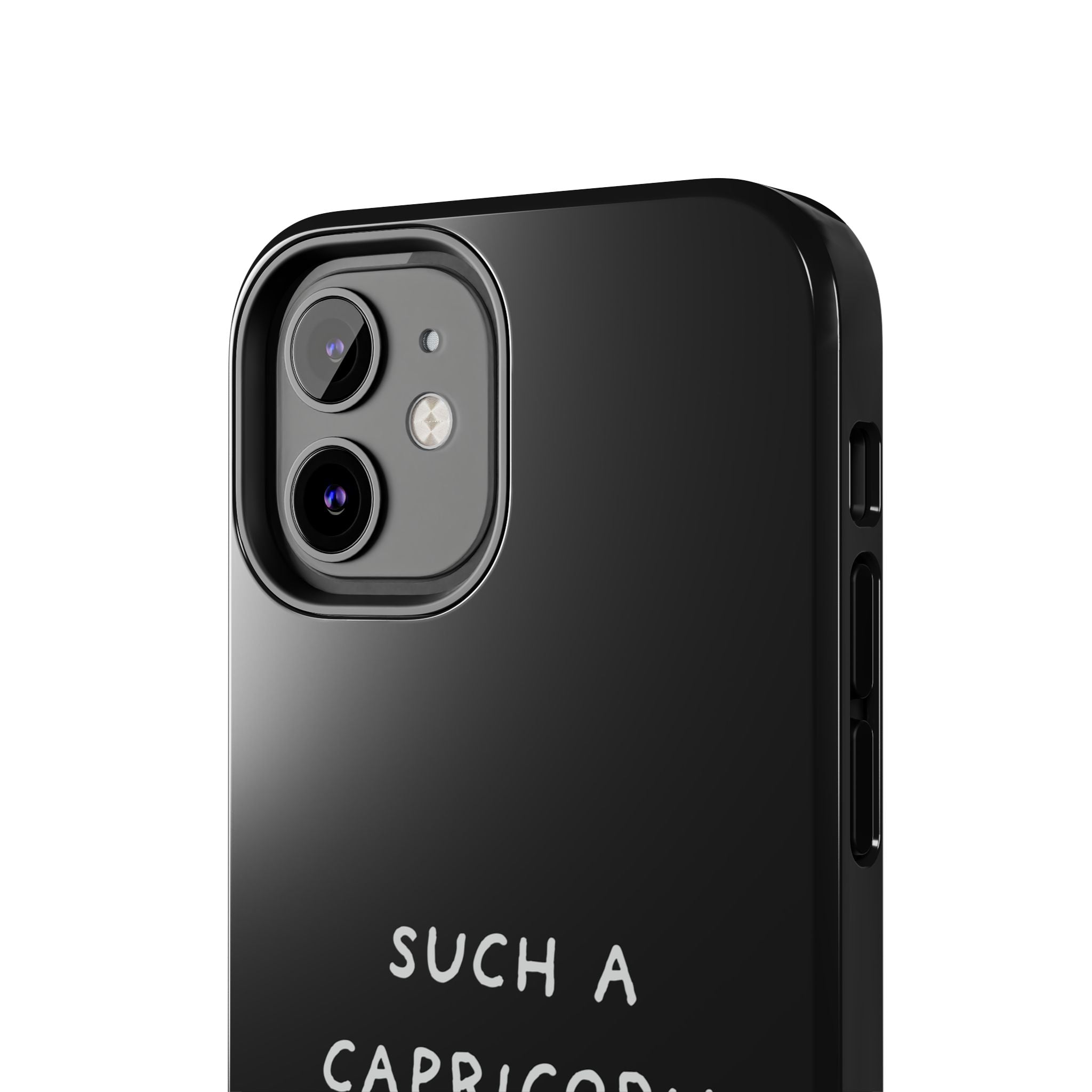 "Such a Capricorn Tough Phone Case" — Black/White