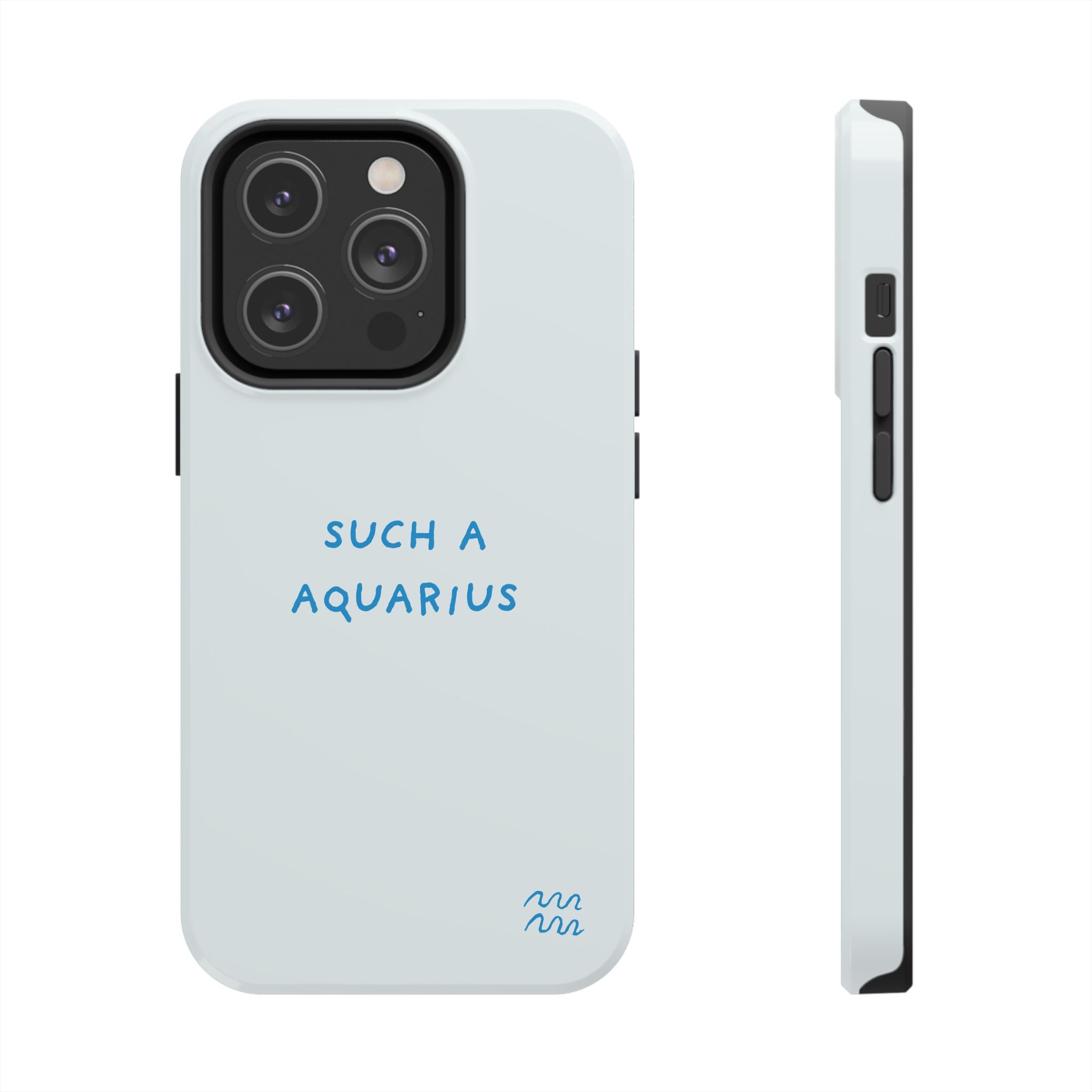 "Such a Aquarius" Tough Phone Case - Blue/Turquoise