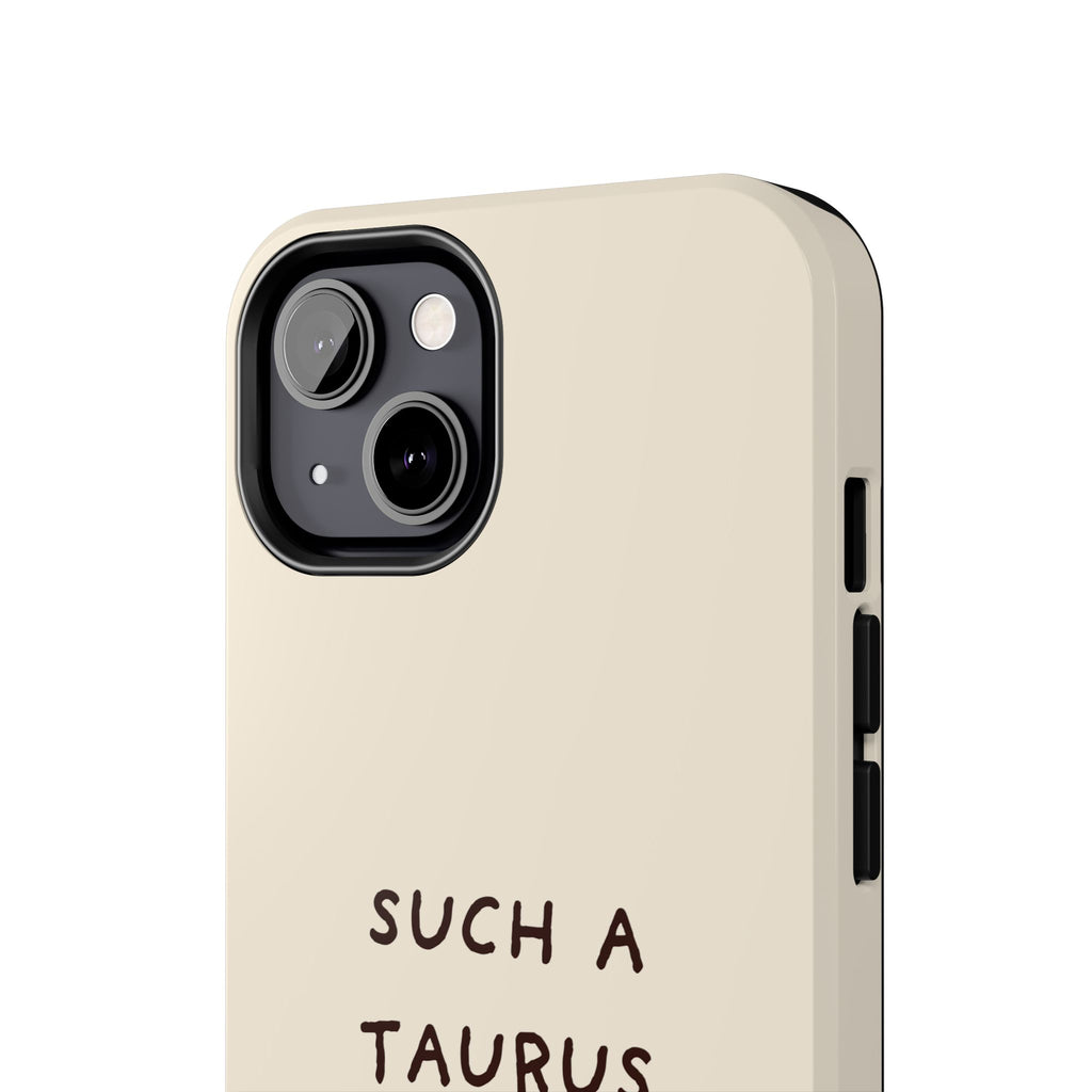 "Such a Taurus" Tough Phone Case - Beige