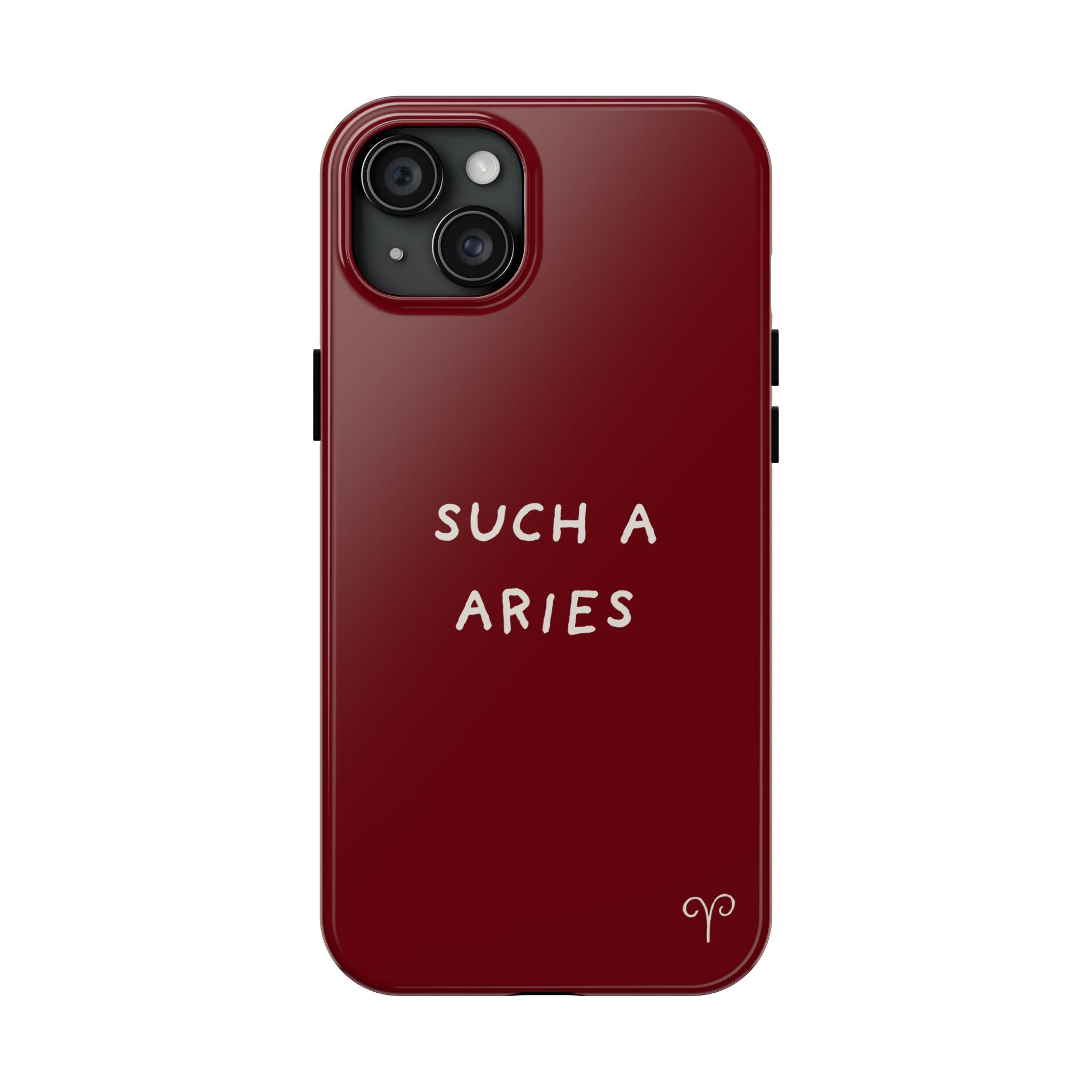 "Such A Aries" Tough Phone Case — Burgundy