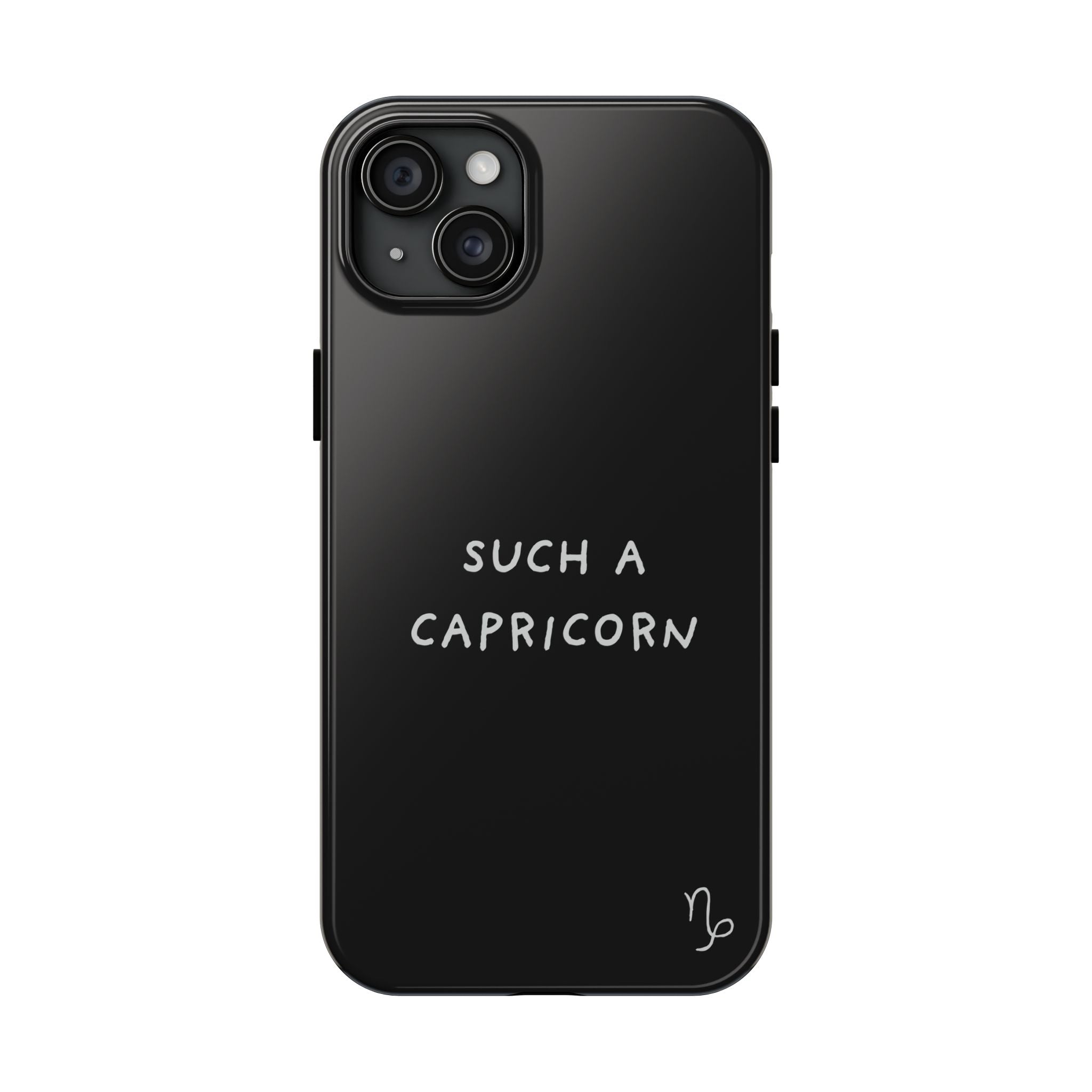 "Such a Capricorn Tough Phone Case" — Black/White