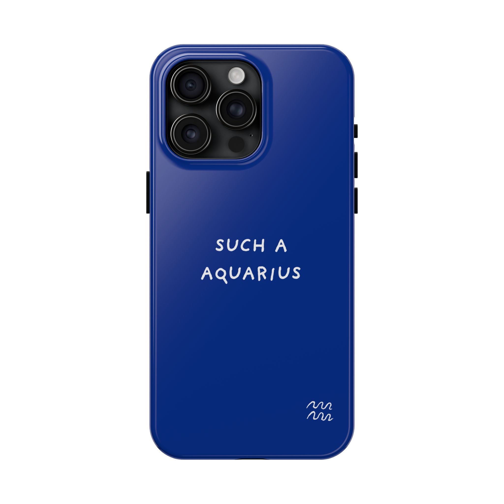 "Such a Aquarius" Tough Phone Case — Blue