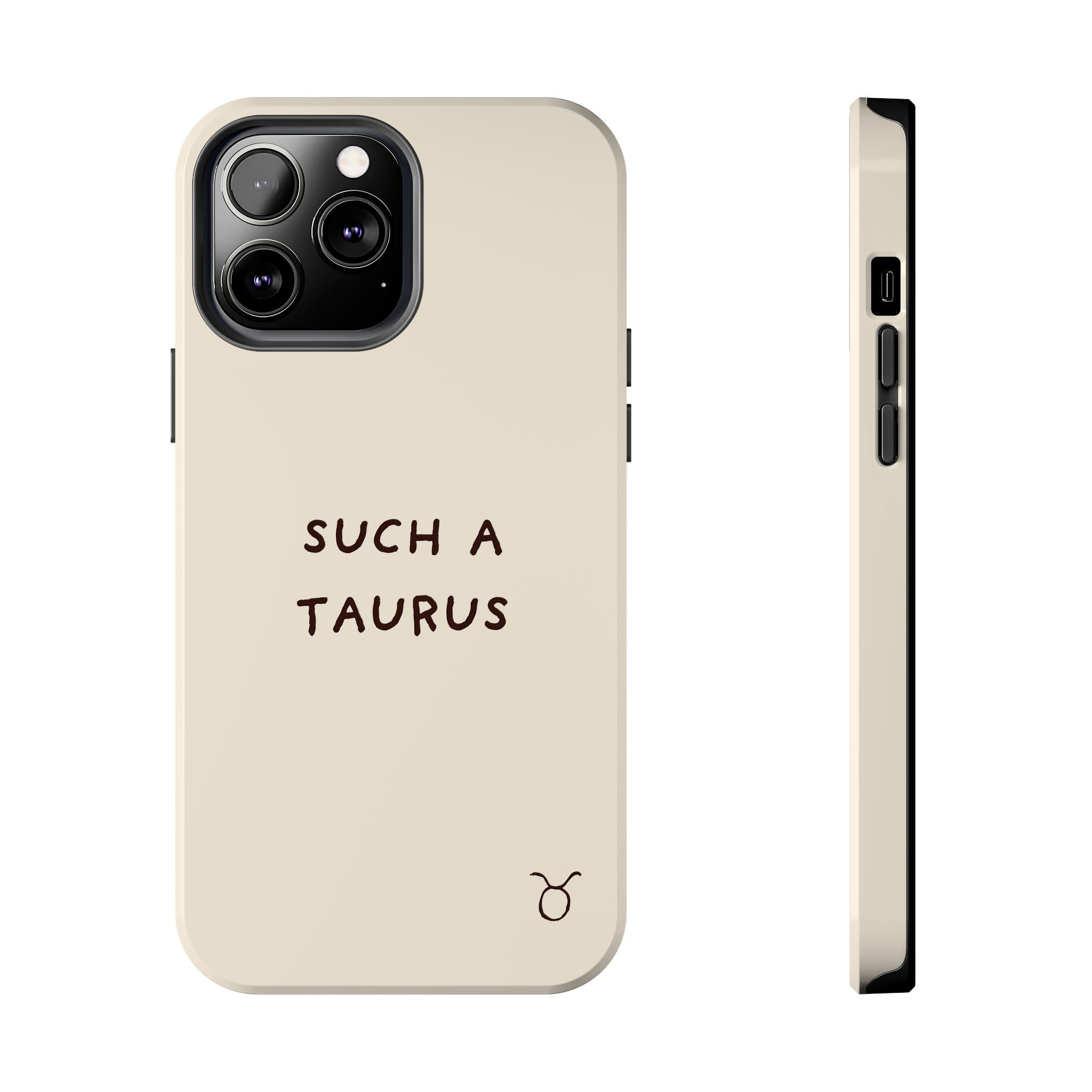 "Such a Taurus" Tough Phone Case - Beige