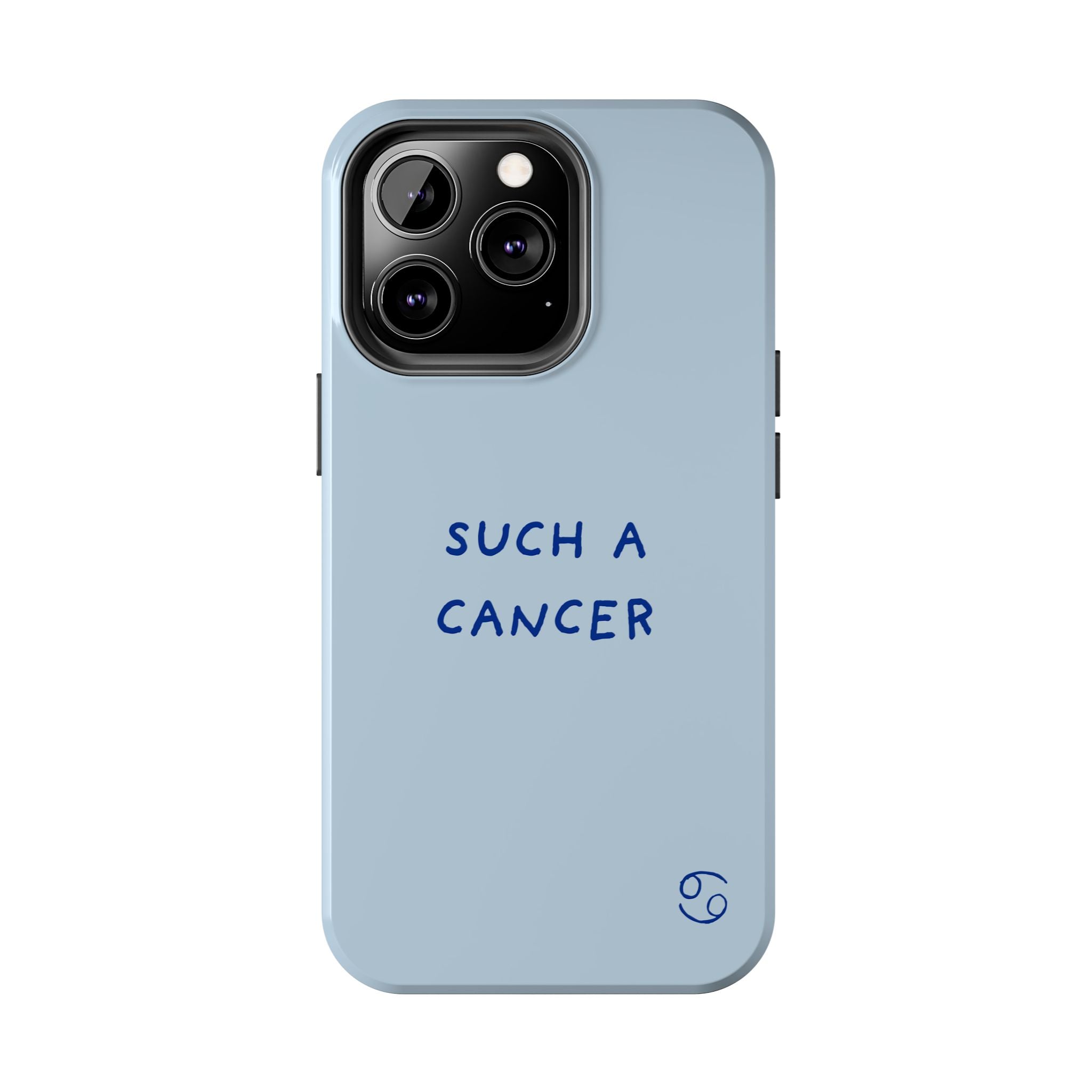 "Such a Cancer" Zodiac Phone Case — Light blue