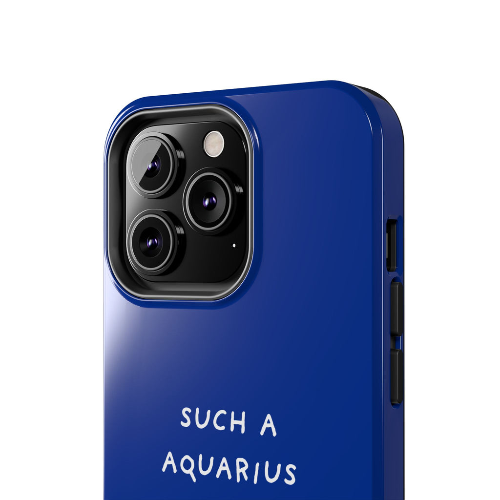 "Such a Aquarius" Tough Phone Case — Blue