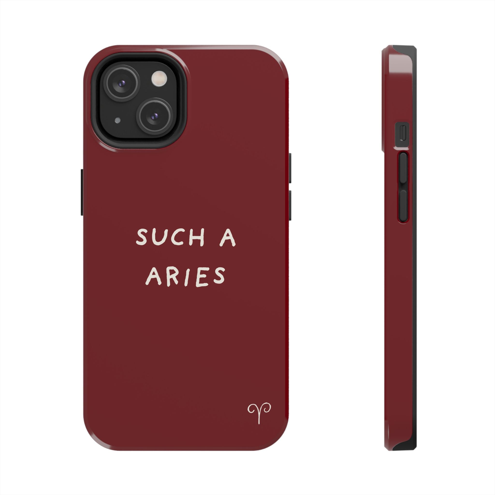 "Such A Aries" Tough Phone Case — Burgundy