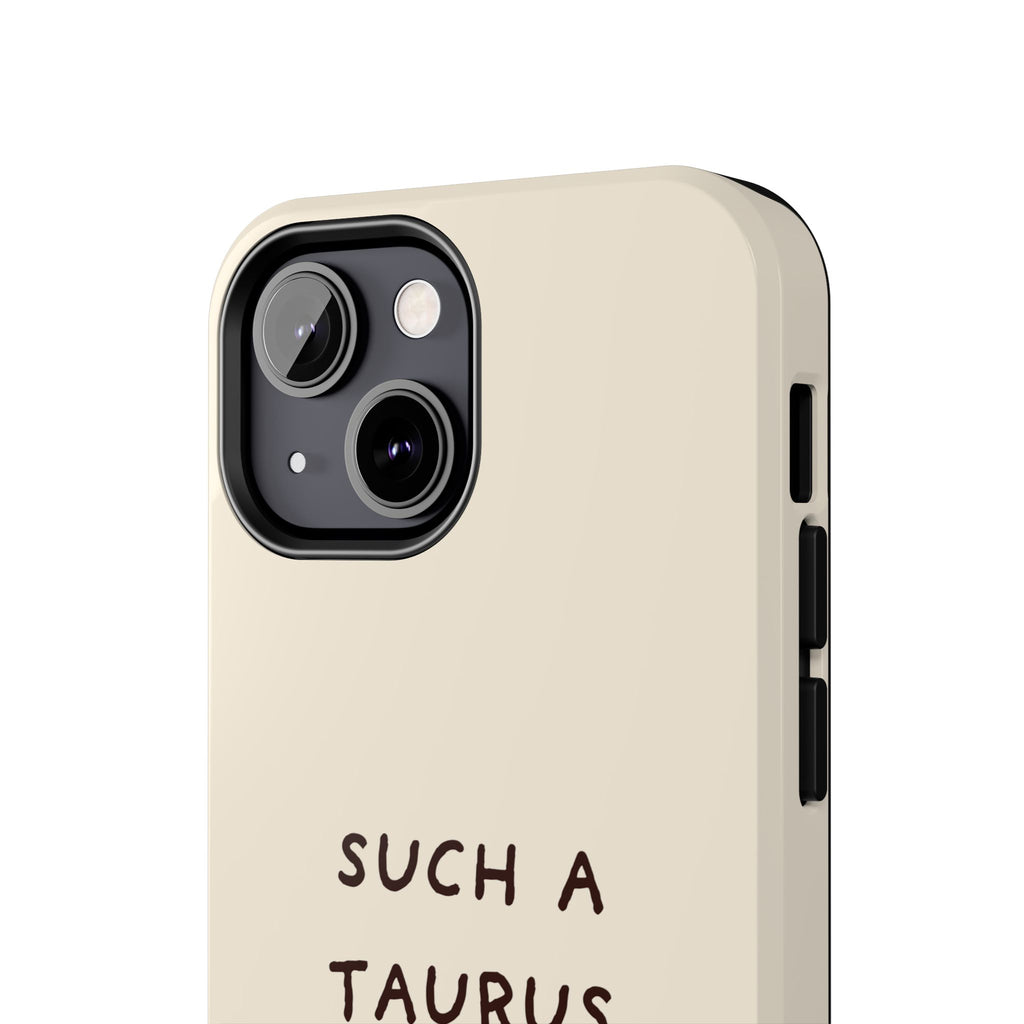 "Such a Taurus" Tough Phone Case - Beige