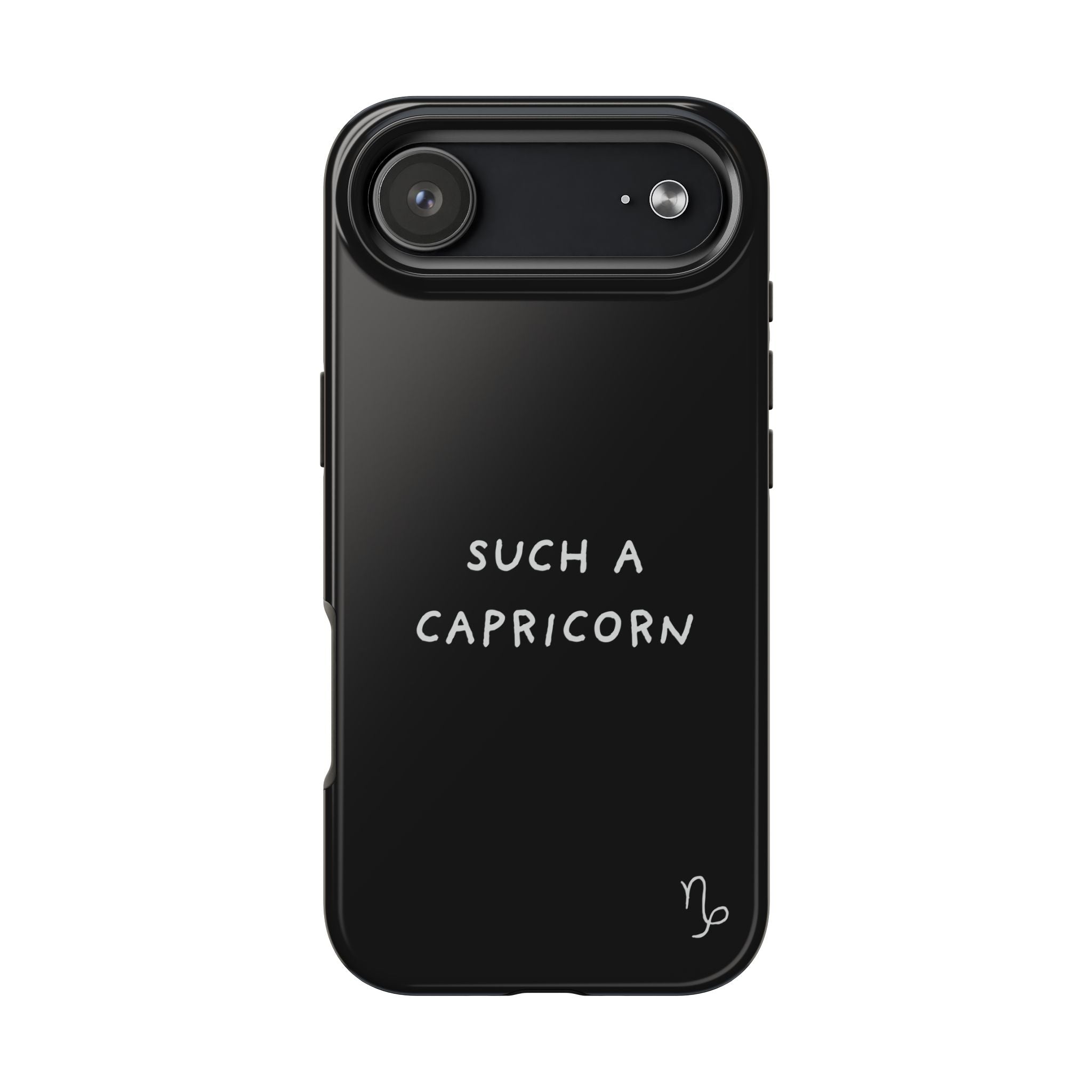"Such a Capricorn Tough Phone Case" — Black/White