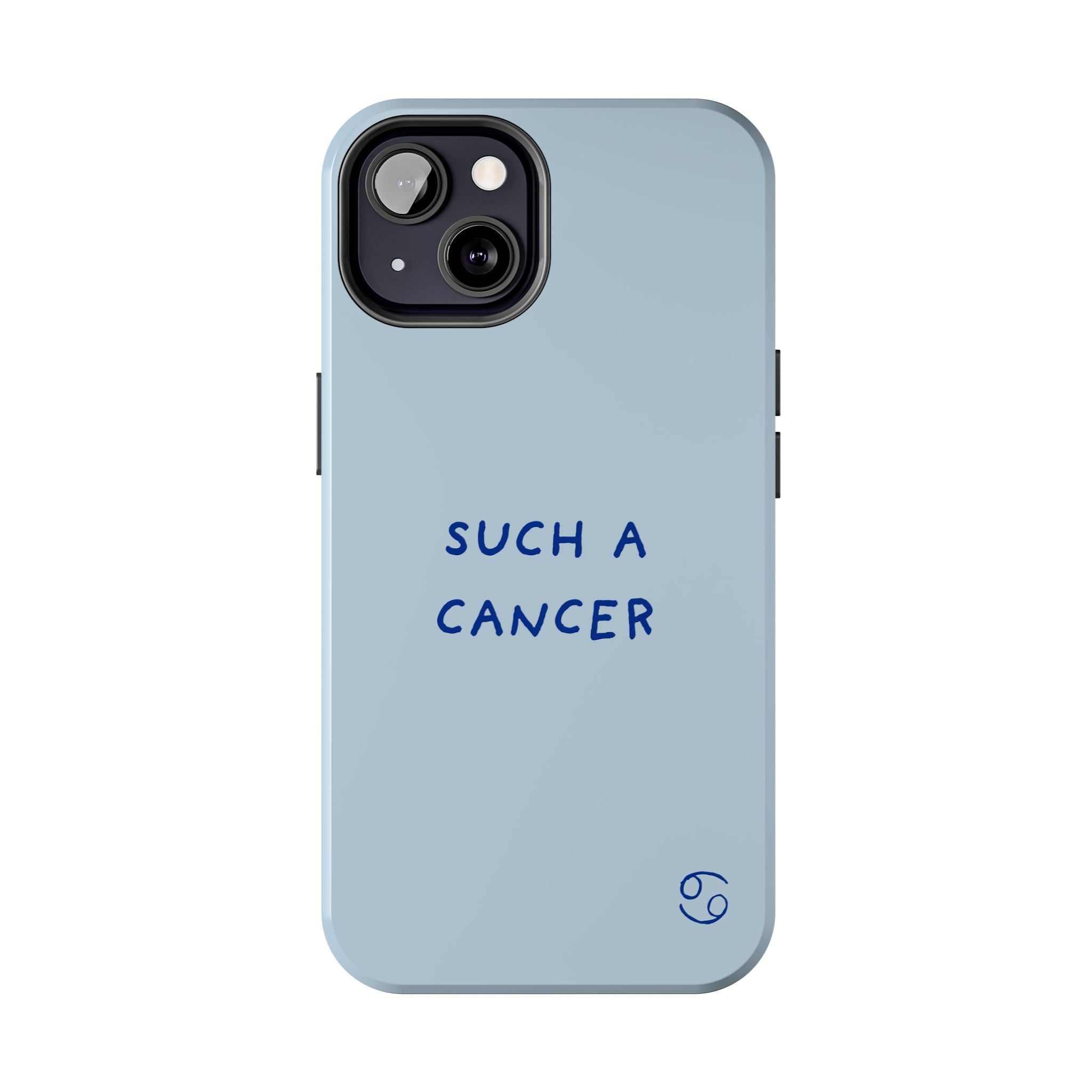 "Such a Cancer" Zodiac Phone Case — Light blue