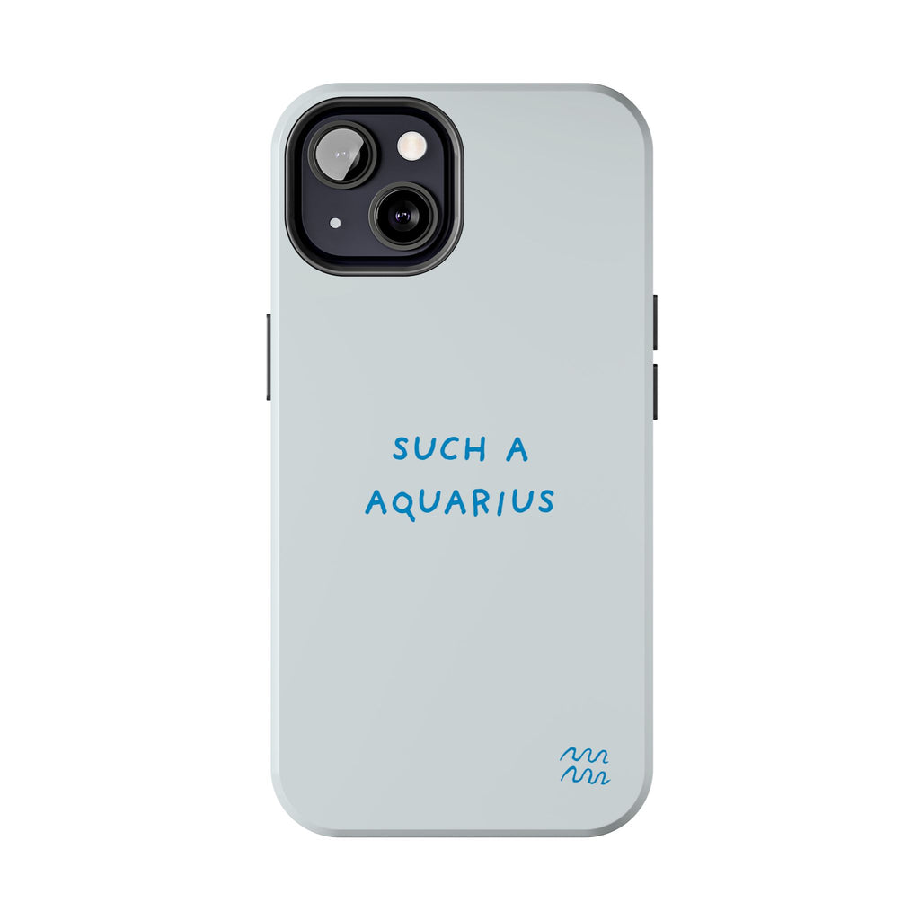 "Such a Aquarius" Tough Phone Case - Blue/Turquoise