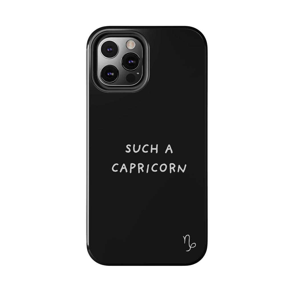 "Such a Capricorn Tough Phone Case" — Black/White