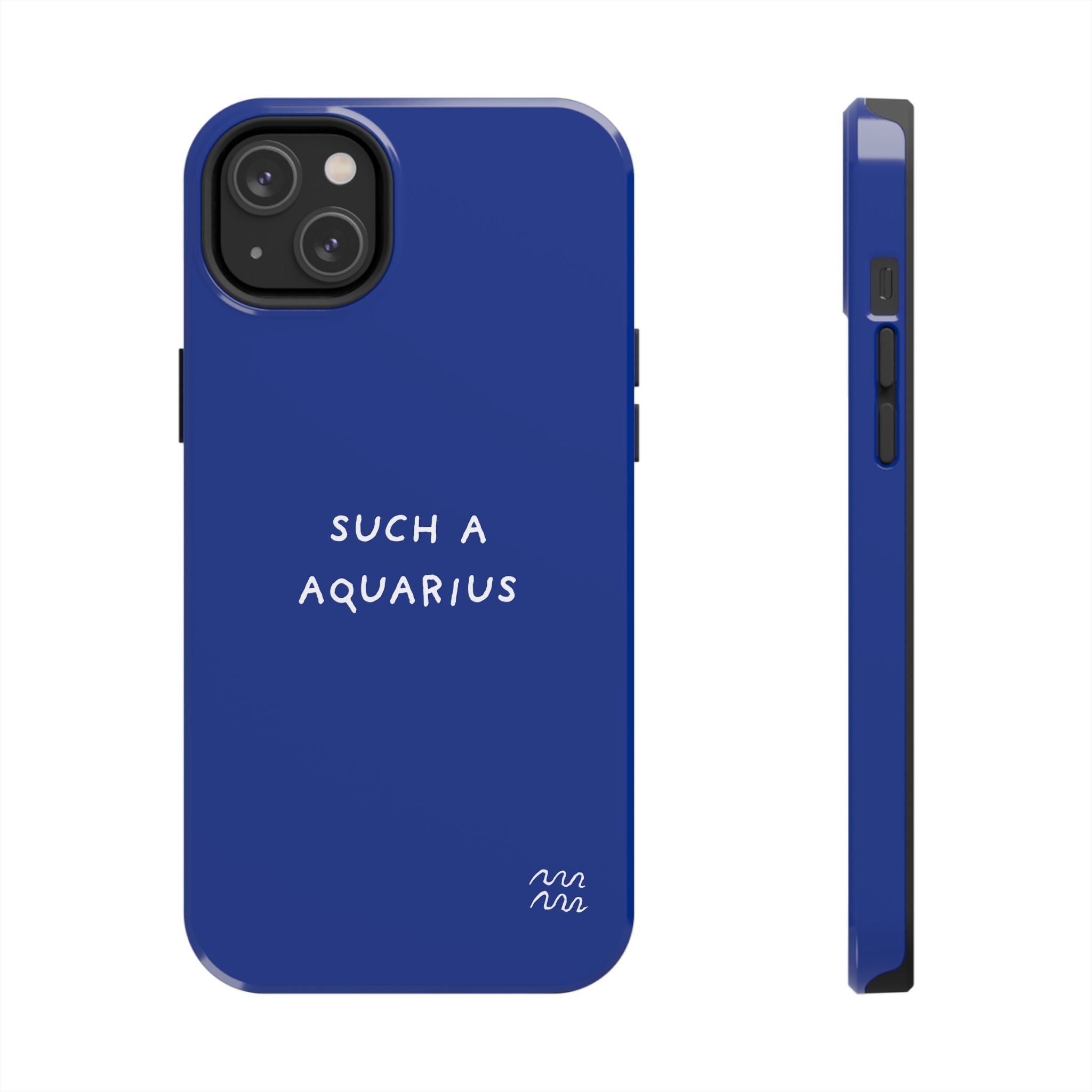 "Such a Aquarius" Tough Phone Case — Blue