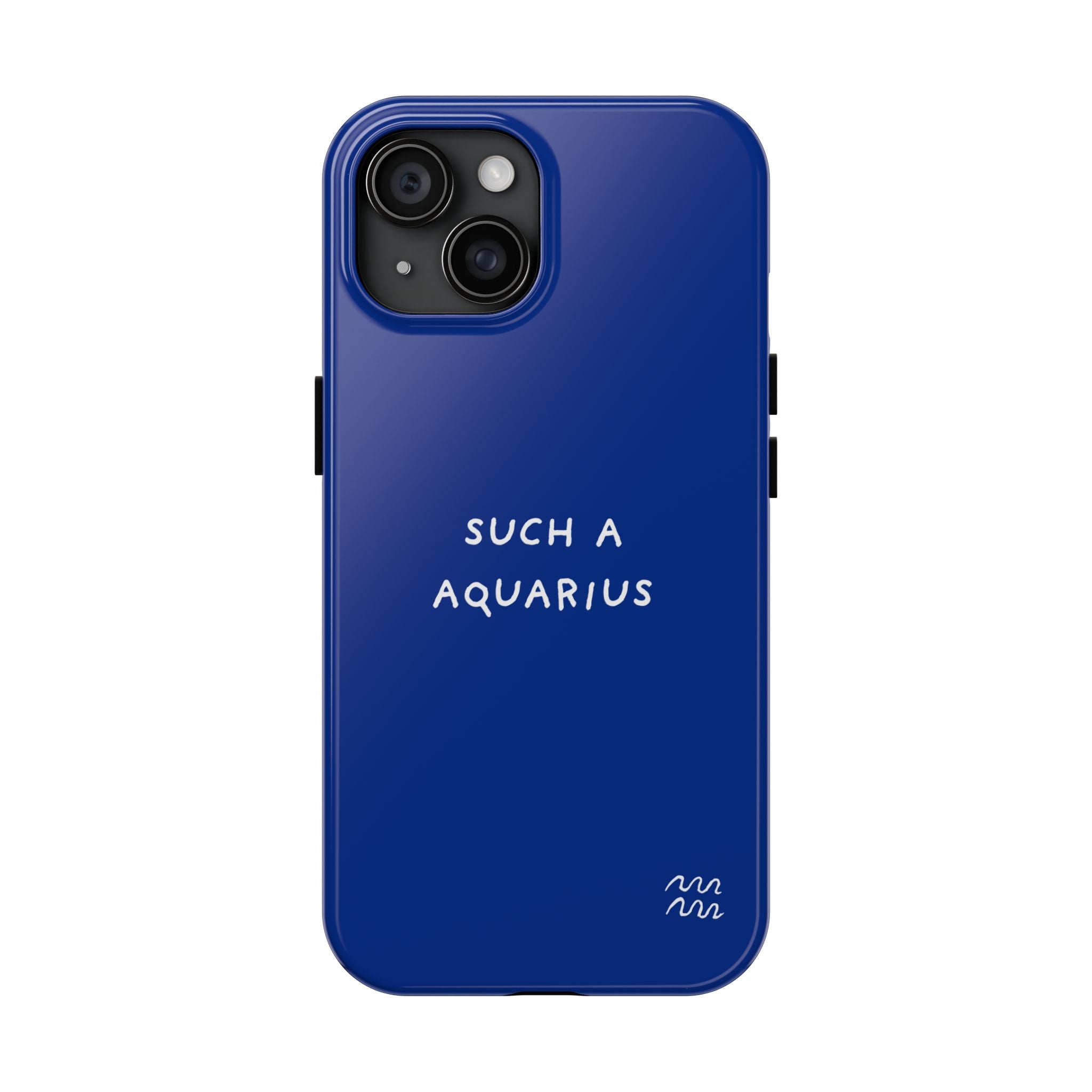 "Such a Aquarius" Tough Phone Case — Blue
