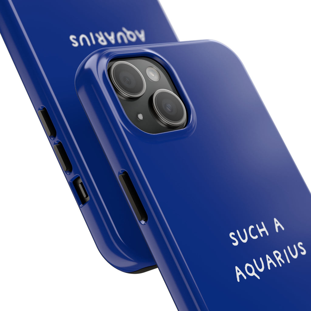 "Such a Aquarius" Tough Phone Case — Blue